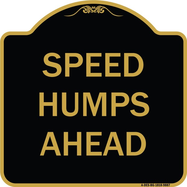 Designer Series-Speed Humps Ahead, Black & Gold Heavy-Gauge Aluminum, 18" x 18", BG-1818-9887